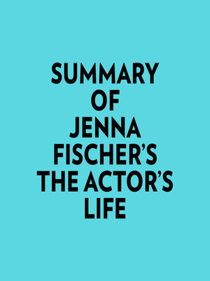 cover image of Summary of Jenna Fischer's the Actor's Life
